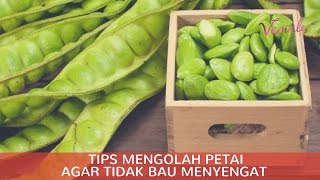 Tips Mengolah Petai Agar Tidak Bau Menyengat [upl. by Ledniahs917]