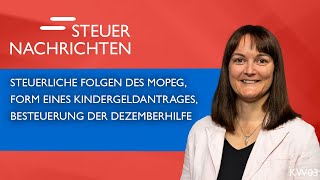 Folgen des MoPeG Kindergeldantrag Besteuerung der Dezemberhilfe  Steuernachrichten Update 0324 [upl. by Tedmann222]