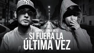 Dvny T  Si fuera la última vez ft Sorek Ortíz Lyric Video [upl. by Naitsabes]