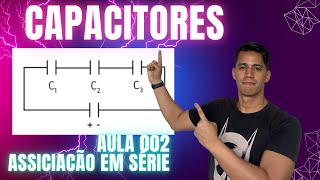 Capacitores em Série aula 2 [upl. by Divad]