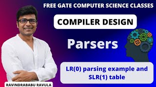 CD  Parsers  LR0 parsing example and SLR1  Ravindrababu Ravula  Free GATE CS Classes [upl. by Irabaj919]