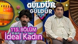 Güldür Güldür Show 115 Bölüm İdeal Kadın Skeci [upl. by Eyt]