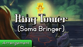 Soma Bringer  Ring Tower Arrange [upl. by Brackely79]