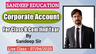 Bcom 2 Year  Corporate Account  Live Class 7042020 [upl. by Jasmine]