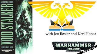 WH40k Book Club Episode 124  Void Stalker by Aaron DembskiBowden [upl. by Aicylla]