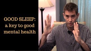 Good Sleep  A Key to Good Mental Health Ideas of a Former Therapist [upl. by Galitea132]