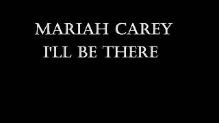 Mariah Carey  Ill Be There Lyrics [upl. by Cord11]