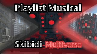 Skibidi Multiverse playlist Music video [upl. by Idisahc]