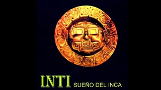 Inti🌞Sueño del Inca ✨ Musica Andina│Inti🌞Sueño del Inca [upl. by Adnotal882]