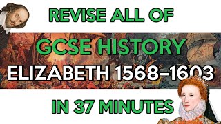 Revise GCSE Elizabethan England in 37 minutes [upl. by Pierette]