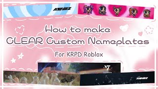 How to make CLEAR Custom Nameplates for KRPD Roblox [upl. by Chad]