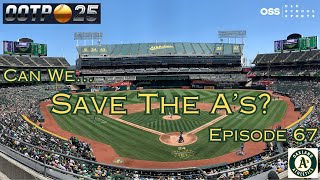 Out of the Park Baseball 25  Can We Save the As Ep 67 [upl. by Ilowell]