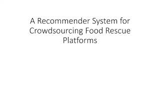 A Recommender System for Crowdsourcing Food Rescue Platforms [upl. by Kinemod409]