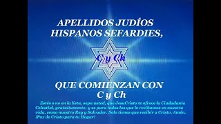 APELLIDOS CON C y Ch JUDIOS HISPANOS SEFARDIES SUSCRIBETE AL CANAL Y MIRA LOS DEMAS VIDEOS [upl. by Norok]