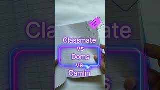 Classmate vs doms vs Camlin notebook stationery notebook shorts [upl. by Oiciruam]