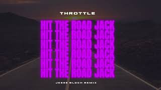 Throttle  Hit The Road Jack Jesse Bloch Remix [upl. by Notgnillew]