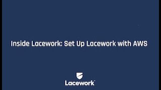 Inside Lacework Set Up Lacework with AWS [upl. by Ihdin]