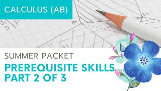 Calculus Prerequisite Skills Summer Packet Part 2 of 3 [upl. by Aillicirp]