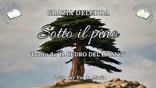 GRAZIA DELEDDA Sotto il pino da IL CEDRO DEL LIBANO [upl. by Eleira]