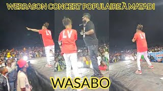 WERRASON CONCERT A MATADI  WASABO ASALI SUKA NA DÉMONSTRATION ALONGOLI BILOKO TOUT YA BILL CLINTON [upl. by Pauly]