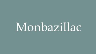 How to Pronounce Monbazillac Correctly in French [upl. by Trella]