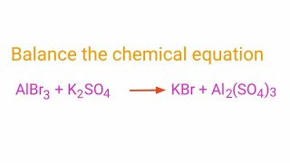 AlBr3K2SO4KBrAl2SO43 balance the chemical equation mydocumentary838 albr3k2so4kbral2so43 [upl. by Small]