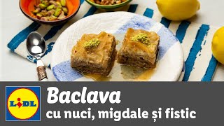 Baclava cu nuci migdale si fistic • reteta Bucataria Lidl [upl. by Kowalski]