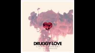 Chase Ferrari Druggy Love ft Dave Abrego [upl. by Savart952]