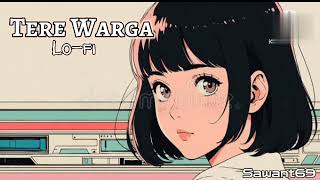 TERE WARGA  SLOWED amp REVERB LOFI SONG  SAVI KAHLON   THE MASTERZ  terewarga [upl. by Accalia]