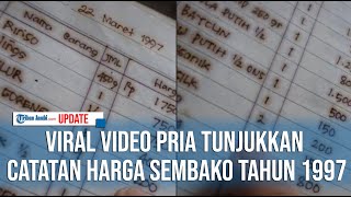 VIRAL VIDEO PRIA TUNJUKKAN CATATAN HARGA SEMBAKO TAHUN 1997 TEMUKAN DI GUDANG BEKAS WARUNG SANG IBU [upl. by Arema]