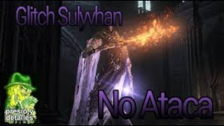 Glitch Pontifice Sulyvhan  Dark Souls 3 [upl. by Uoliram774]