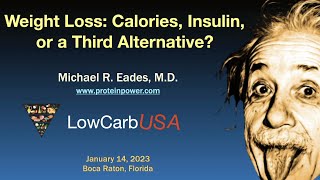 Dr Michael Eades  Weight Loss Calories Insulin or a Third Alternative [upl. by Elocin]