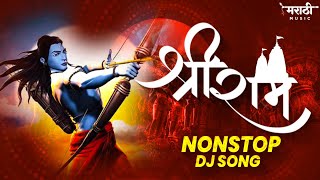 Sri Ram Nonstop Dj Song  Ramnavmi Nonstop Dj Song  Sri Ram Song  Marathi Music Official [upl. by Ahsikad]