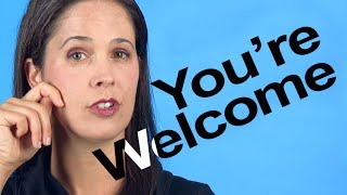 How to Pronounce YOURE WELCOME  American English [upl. by O'Neil]