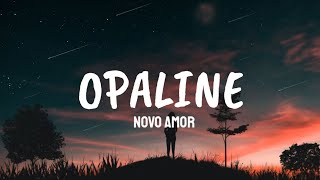 Novo Amor  Opaline Lyrics [upl. by Rednael]