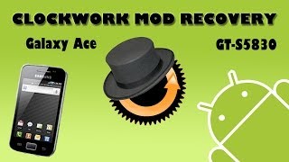 Cómo instalar CWM ClockWorkMod 5026 Galaxy Ace GTS5830ESPHowto [upl. by Selym678]