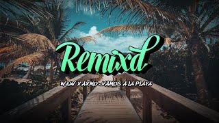 Loona  Vamos A La Playa WampW amp AXMO Remix [upl. by Azila]