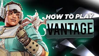 How to play Vantage in Season 15  Apex Legends Tips amp Tricks [upl. by Llewej]