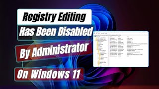 How To Fix “The Registry Editing has been disabled by your administrator” In Windows 11 [upl. by Akahs628]