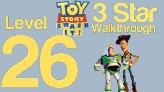 Toy Story Smash It Level 26 3 Star Walkthrough Guide Strategy Help  WikiGameGuides [upl. by Yboc597]