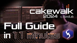 Cakewalk  Tutorial for Beginners in 11 MINUTES  FULL GUIDE 2024 [upl. by Brunk212]