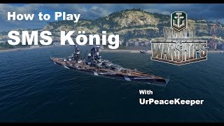 How To Play The SMS König In World Of Warships [upl. by Asilef]