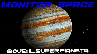 MONITOR SPACE GIOVE IL SUPERPIANETA [upl. by Zosi]