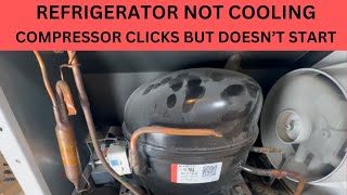 REFRIGERATOR NOT COOLING COMPRESSOR CLICKS BUT DOESNquotT START [upl. by Aiclef]