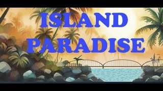 Island Paradise Season 1 Part 5 [upl. by Eldwun]