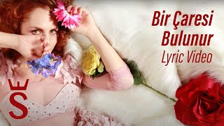 Sertab Erener  Bir Çaresi Bulunur Lyric Video [upl. by Rufus]