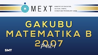 MEXT MATH B GAKUBU 2007  PART 1  Undergraduate Students [upl. by Nivlac]