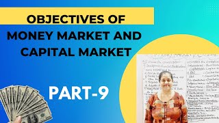 Objectives Of Money Market And Capital Market  Capital Market amp Money Market Part  9 [upl. by Lednar]