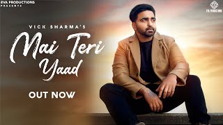 MAI TERI YAAD FULL SONG VICK SHARMA  JOGINDER KUNDU  SAROJ JANGRA  NEW HARYANVI SONG 2022 [upl. by Jesse]