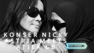 Konser Nicky Astria Meets Atiek CB PART OPENING [upl. by Mort255]